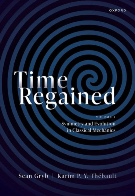 Karim Thebault - Time Regained : Volume 1: Symmetry and Evolution in C