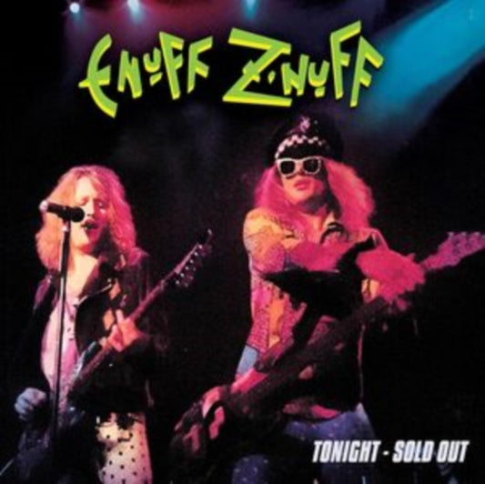 ENUFF ZNUFF<BR /><BR - TONIGHT - SOLD OUT - CD