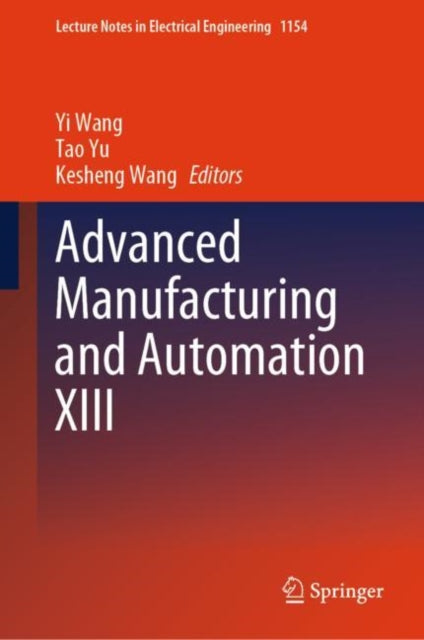 Wang - Advanced Manufacturing and Automation XIII - New hardback or ca