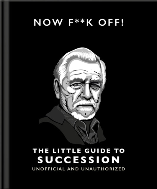 Orange Hippo! - Now F**k Off!: The Little Guide to Succession - New Ha
