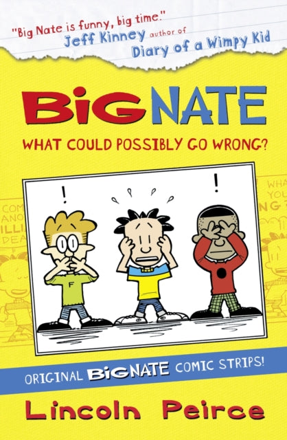 Lincoln Peirce - Big Nate Compilation 1: What Could Possibly Go Wrong?