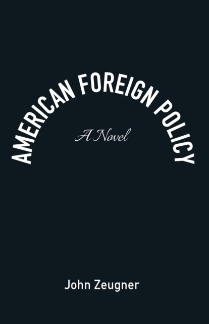 Zeugner - American Foreign Policy - New paperback or softback