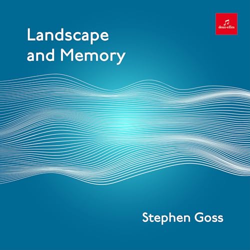 STEPHEN GOSS - LANDSCAPE AND MEMORY - New CD