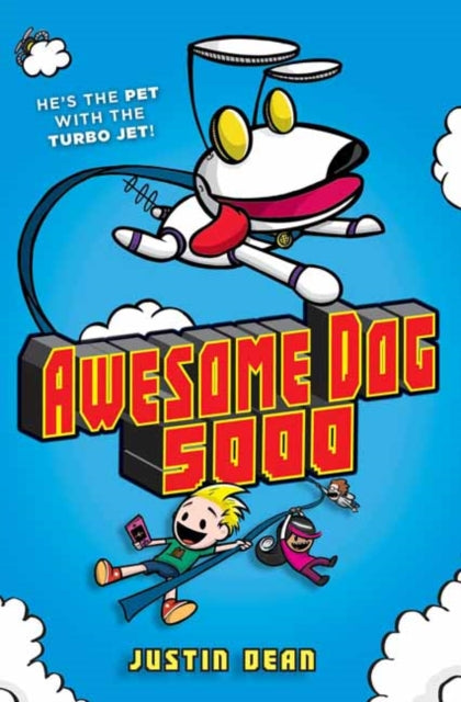 Justin Dean - Awesome Dog 5000 : Book 1 - Hardback