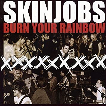 SKINJOBS - BURN YOUR RAINBOW - CD