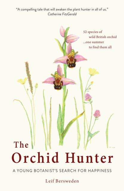Leif Bersweden - Orchid Hunter : A young botanist's search for hap