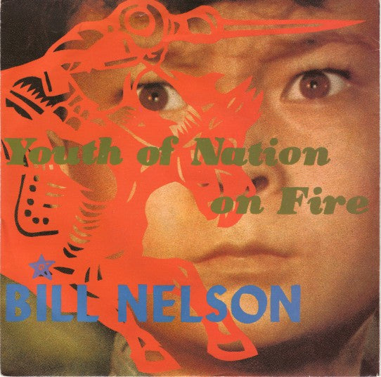 Bill Nelson - Youth Of Nation On Fire - Used Vinyl Record 7"