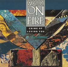 Walk On Fire - Crime Of Loving You - Used Vinyl Record 7"