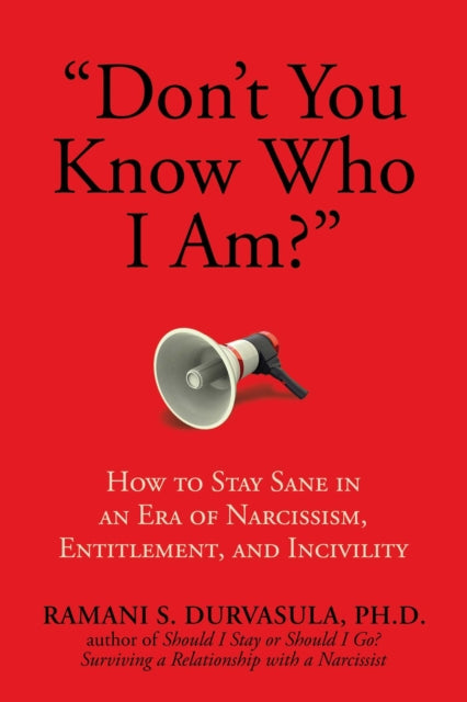 Ph.D Ramani S. Durva - Don&#39;t You Know Who I Am?" : How to Stay San