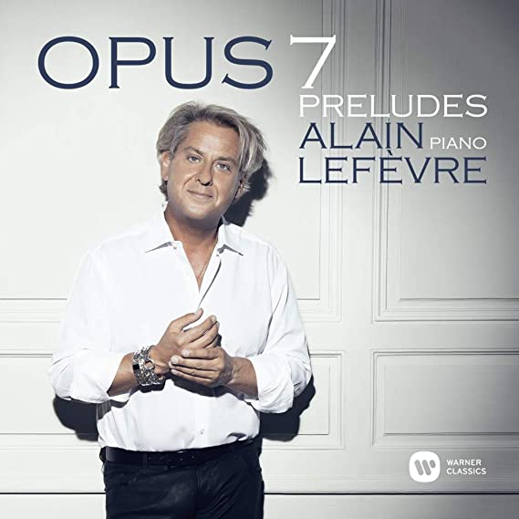 Alain Lefevre - Alain Lefèvre: Opus 7 Preludes - CD