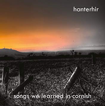 Hanterhir - Songs We Learned... In Cornish kanow Ni Dyskys Yn Kernewe