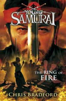 Chris Bradford - Ring of Fire (Young Samurai, Book 6) - Paperback