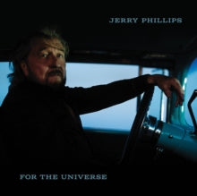 Jerry Phillips - For The Universe - CD