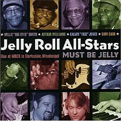 Jelly Roll All-Stars - Must Be Jelly: Live At Wrox In Clarksdale, Missis
