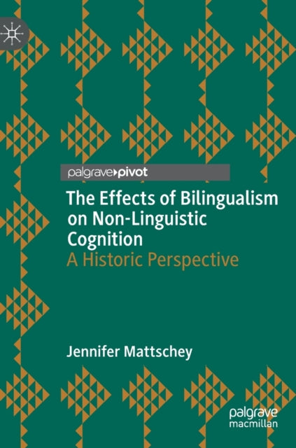 Jennifer Mattschey - Effects of Bilingualism on Non-Linguistic Cogniti
