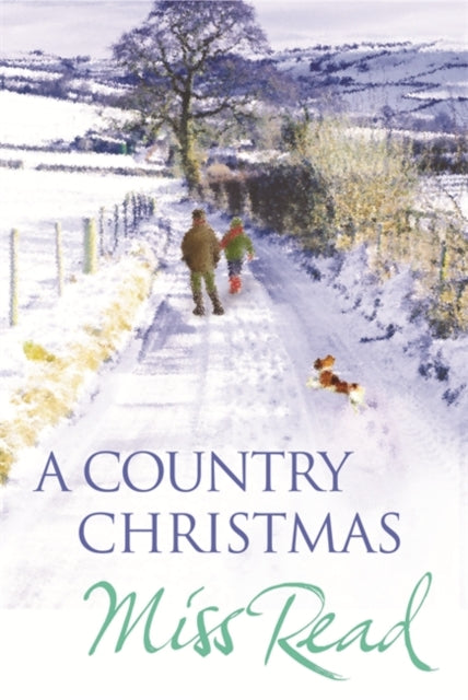 Miss Read - A Country Christmas : Village Christmas, Jingle Bells, Chr