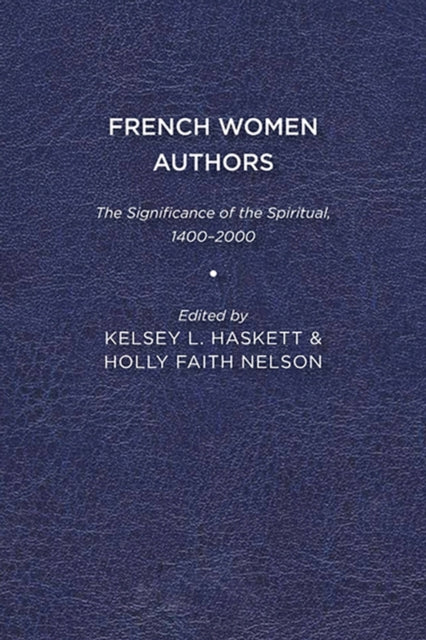 Haskett - French Women Authors: The Significance of the Spiritual, 140