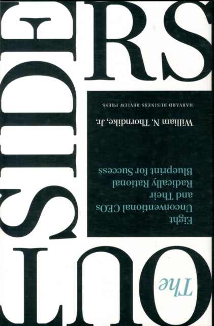 William N. Thorndike - Outsiders : Eight Unconventional CEOs and Their