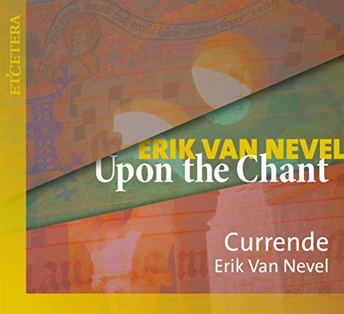 Erik Van Nevel: Upon The Chant - CD
