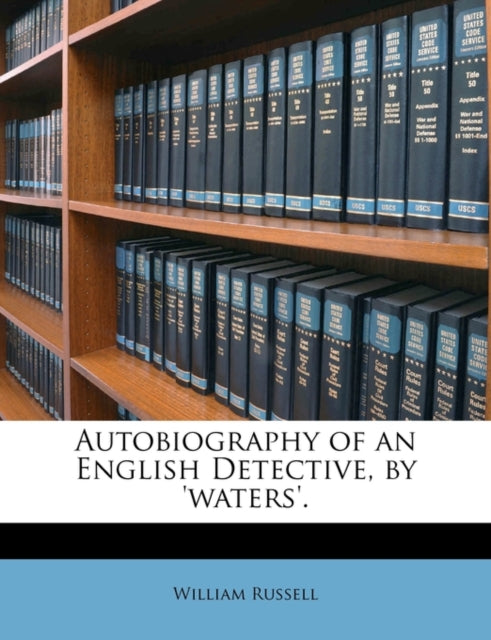 Russell - Autobiography of an English Detective, by 'waters'. - New pa