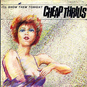 Cheap Thrills - I'll Show Them Tonight / Miss Lonely Heart - Used Vin