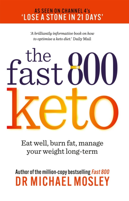 Dr Michael Mosley - Fast 800 Keto   Eat well, burn fat, manage your we