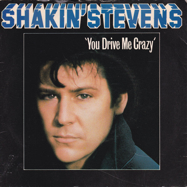 Shakin' Stevens - You Drive Me Crazy - Used Vinyl Record 7"