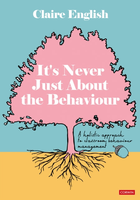 Claire English - It's Never Just About The Behaviour : A holistic