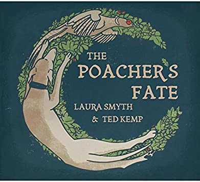 SMYTH LAURA/AND TED - POACHER'S FATE THE - CD