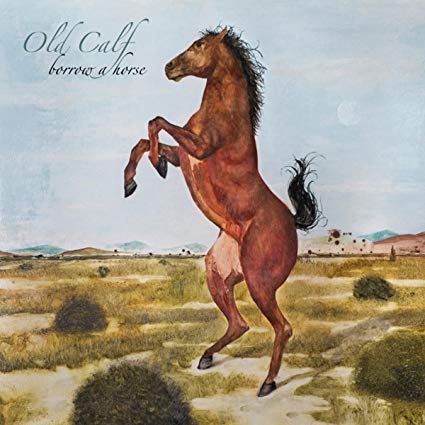 Old Calf - Borrow A Horse - New CD