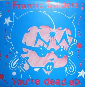 Frantic Spiders - You're Dead EP - Used Vinyl Record 7"