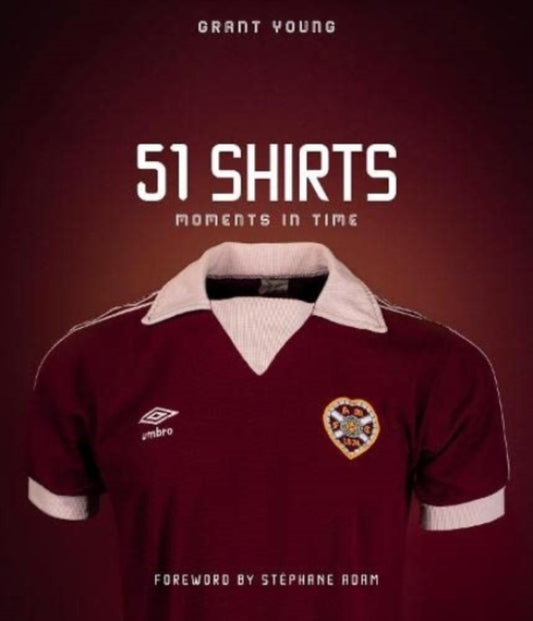 Grant Young - Heart of Midlothian, 51 Shirts : Moments in Time - New H