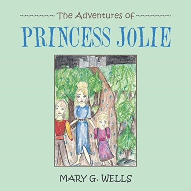 Wells - Adventures of Princess Jolie - New paperback or softback