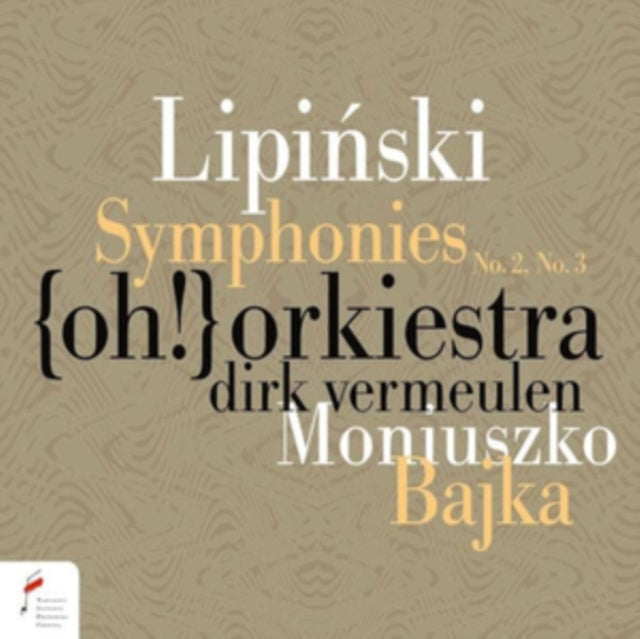 Oh! Orchestra; Dirk Vermeulen - Lipinski: Symphonies Nos. 2 and 3 & Moni