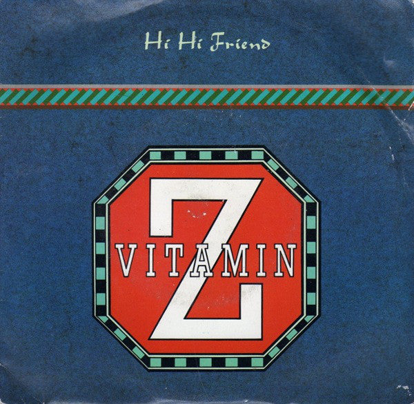 Vitamin Z - Hi Hi Friend - Used Vinyl Record 7"