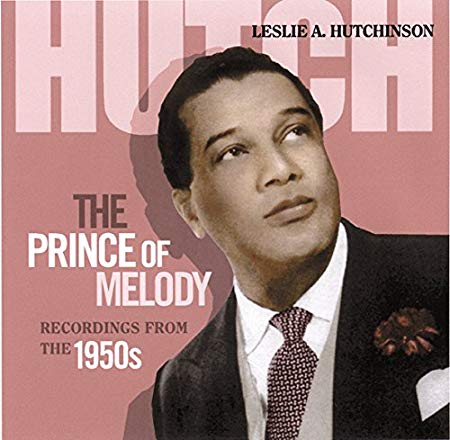 Leslie Hutchinson - Hutch - The Prince Of Melody (Recordings From The 19