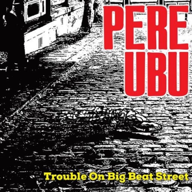 PERE UBU - TROUBLE ON BIG BEAT STREET - CD