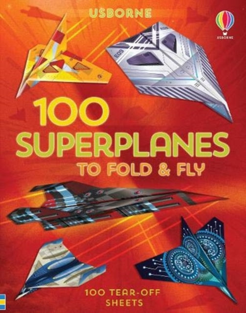Abigail Wheatley - 100 Superplanes to Fold and Fly - New Paperback