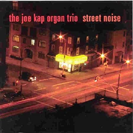 KAP JOE/ORGAN TRIO - STREET NOISE - CD
