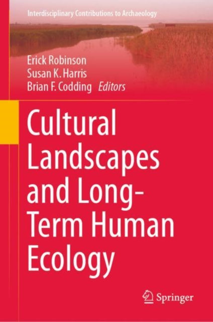 Robinson - Cultural Landscapes and Long-Term Human Ecology - New hardb