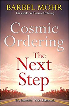 Barbel Mohr - Cosmic Ordering: The Next Step : The new way to shape re