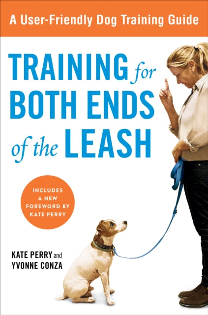 Perry - Training for Both Ends of the Leash  A Guide to Cooperation Tr
