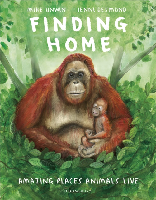 Mike Unwin - Finding Home : Amazing Places Animals Live - Hardback