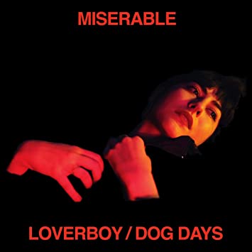 MISERABLE - LOVERBOY / DOG DAYS - CD