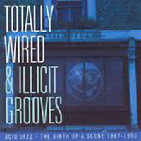 VARIOUS ARTISTS - TOTALLY WIRED AND ILLICIT GROO - CD