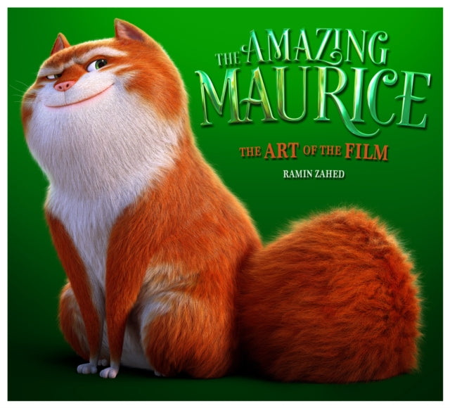 Ramin Zahed - Amazing Maurice: The Art of the Film - Hardback