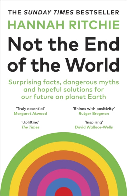 Hannah Ritchie - Not the End of the World : Surprising facts, dangerou