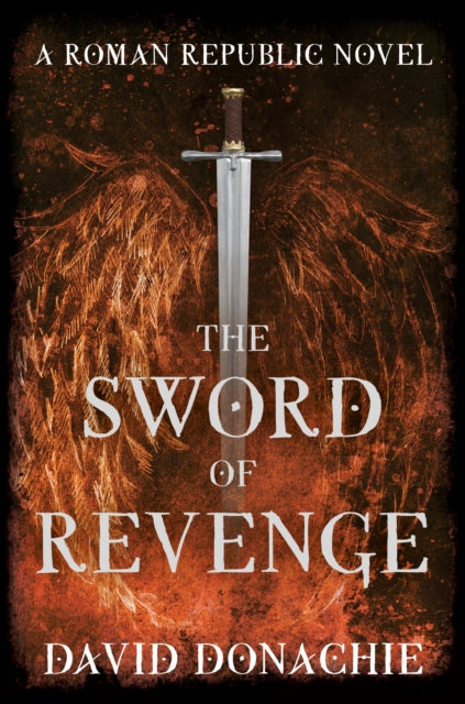 David Donachi - Sword of Revenge   A Roman Republic Novel - New Paperb