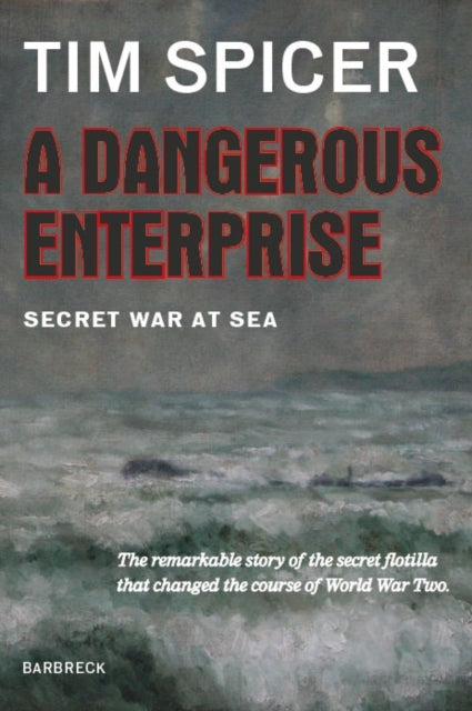 im Spicer - A Dangerous Enterprise   Secret War at Sea - New Hardback