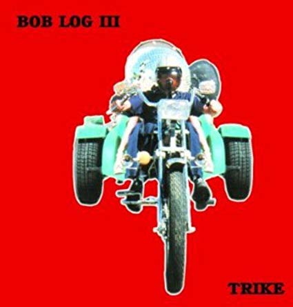 Bob Log III - Trike - New CD